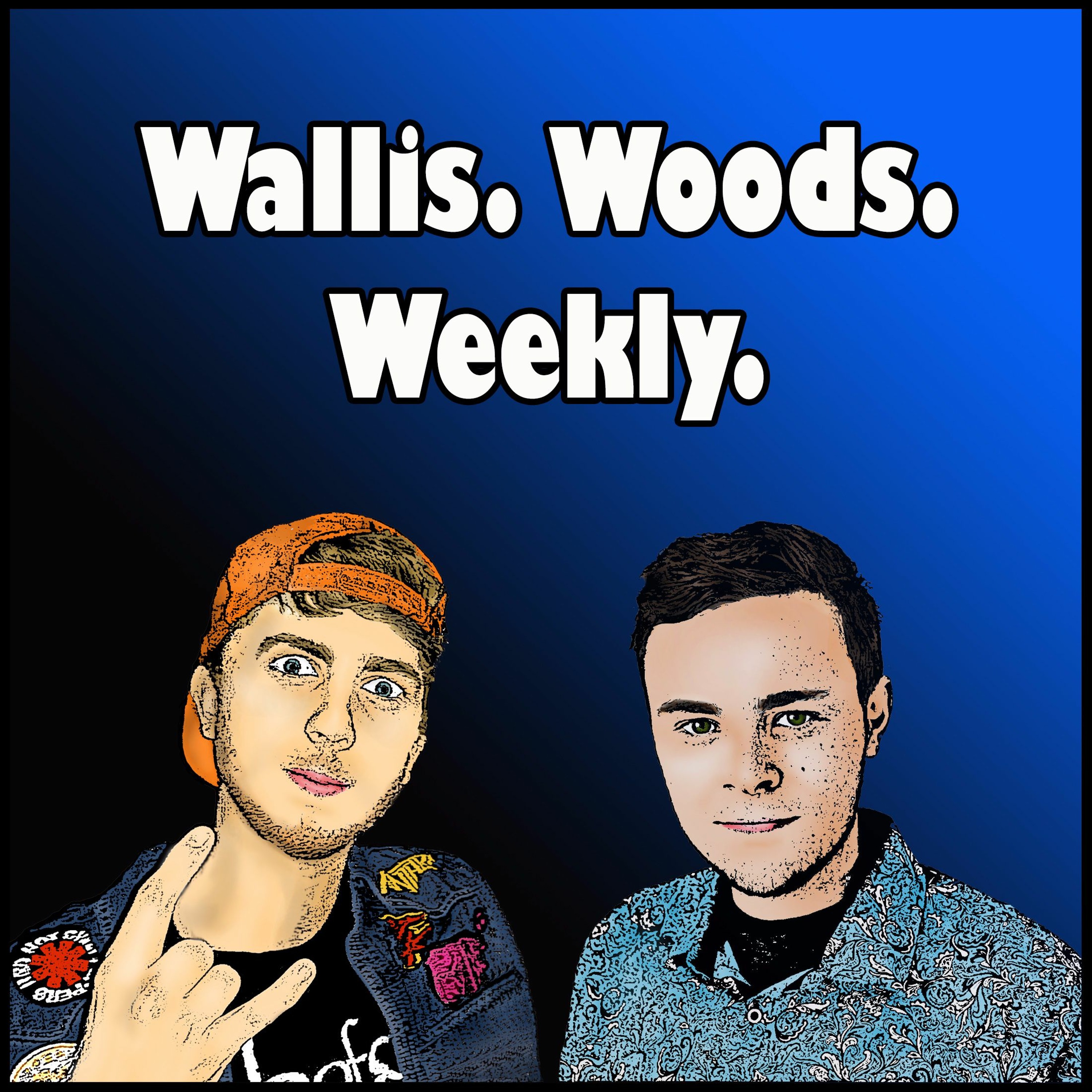 #21 - Wallis Woods Weekly with Will episode artwork