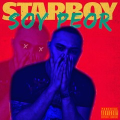 starboy x soy peor mash up - chinito