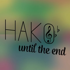 HAKO - Until the end