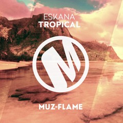 [Preview] Eskana - Tropical (Original Mix)