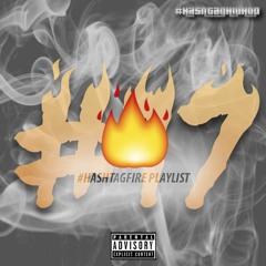 #HASHTAGFIRE #17