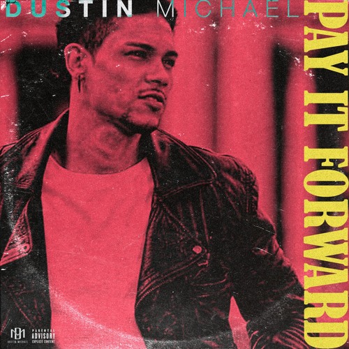 Stream Pay It Forward by Dustin Michael Listen online for free