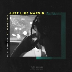 Just Like Marvin Featuring Kevin Gates