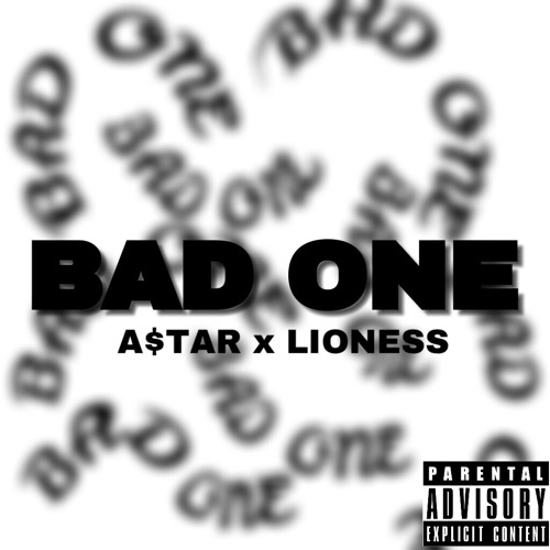 BAD ONE (A$TAR X LIONESS) NEW!!! produced by PDUB the producer