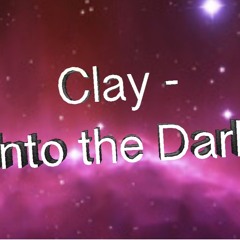 Clay - Into the Dark