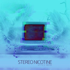 Bad Computer - Stereo Nicotine (VITICZ Remix)
