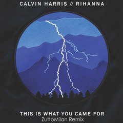 Calvin Harris - This Is What You Came For ft. Rihanna (Zutto Milan Remix)