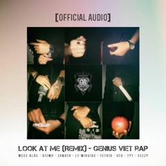 Look at me (Remix) - MceeBlue x Gizmo x ZangTa x LT-Midside x Tetrix x STO x TYT x Feezy