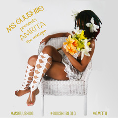 Ms Guushiie presents AMRITA  the mixtape