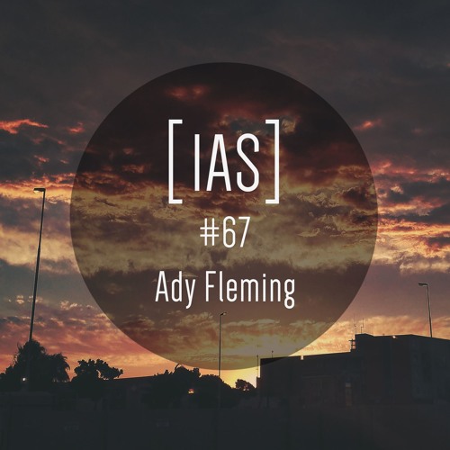 Intrinsic Audio Sessions [IAS] # 67 - Ady Fleming