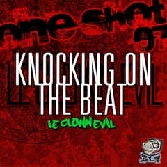 FREE DOWNLOAD - Knocking on The Beat - Le Clown Evil (One Shot #07)