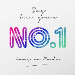 Louis La Roche – Say I'm Your No. 1