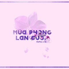 Mùa Phong Lan Cuối - HatTus x Ái