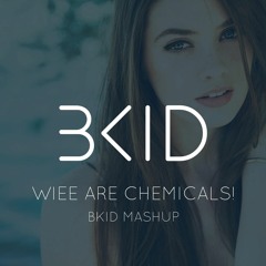 WIEE Are Chemicals (BKID Mashup)