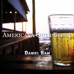 Daniel Sam - Americana Quer Beber(Pepe Moreno )FREE DOWNLOAD