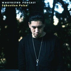 Whoyostro Podcast | Sebastian Paiza | February 2017
