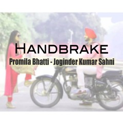 Jind Bains - Handbrake Ft Promila Bhatti And Joginder Kumar Sajan