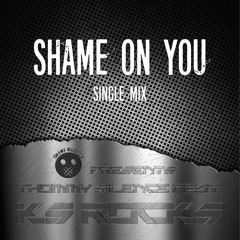 Shame On You by Thommy Silence feat. KS Rocks(Official Teaser)