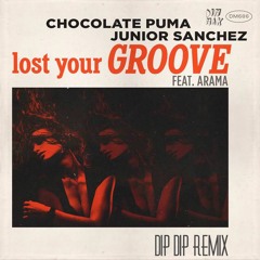 [FREE] Chocolate Puma & Junior Sanchez - Lost Your Groove (Dip Dip Remix)