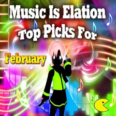 Music Is Elation - Top Picks For February