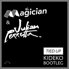The Magician & Julian Perreta - Tied Up (Kideko Bootleg)