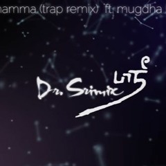 Chamma Chamma (Trap Remix) - Dr. Srimix Ft. Mugdha Hasabnis