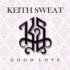 Keith Sweat - Good Love (Edit.Fabio RnB & LoLMiX 94 BPM)