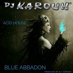 BLUE ABBADON / ACID HOUSE
