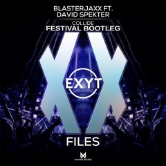 Blasterjaxx ft David Spekter - Collide (Exyt Festival Bootleg) *SUPPORT BY ANG, D3FAI, RALPH COWELL*