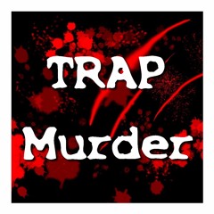 Trap Muder