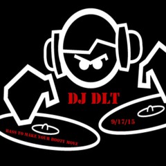 DJ DLT - Bass To Make Your Booty Move