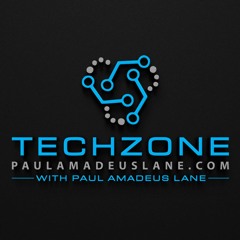 Tech Zone With  Paul Amadeus Lane