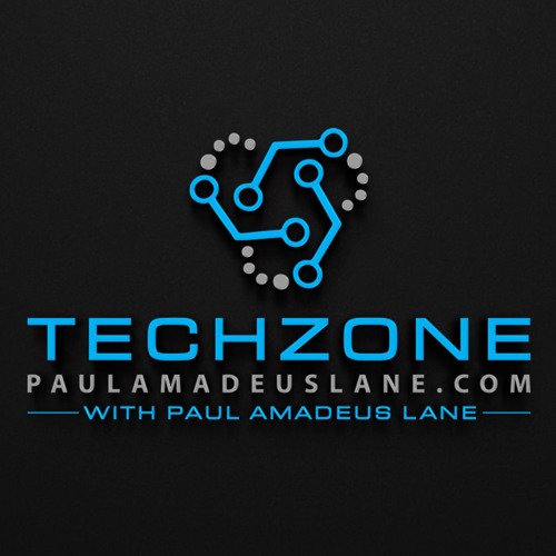 Tech Zone With  Paul Amadeus Lane