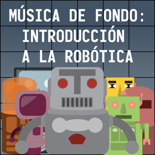 Stream Introducción a la Robótica by Música de fondo | Listen online for  free on SoundCloud