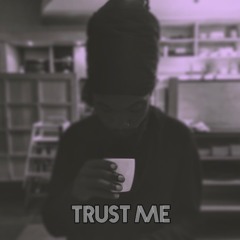 TRUST ME