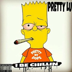 Pretty Lu - I BE CHILLIN PROD BY LIL XANE OTB