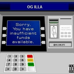 OG ILLA (@HLGNLIFE)- #NoFundsAvailable (prod by BullyBeats)