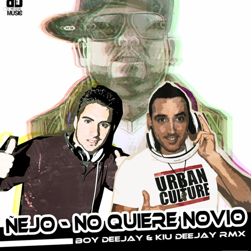 Ñejo - No Quiere Novio (Boy Deejay & Kiu Deejay RMX 2017) Artworks-000209736657-oq2z48-t500x500