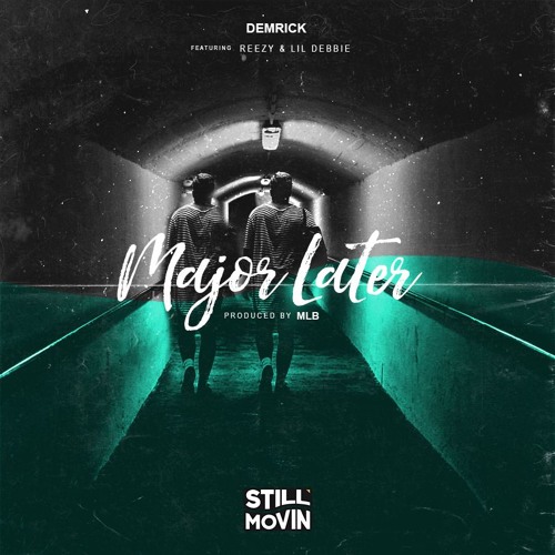 Demrick - Major Later (feat. Reezy & Lil Debbie)