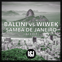 Ballini vs Wiwek - Samba De Janeiro (I&I Edit)