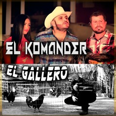 El Komander El Gallero Version Limpia