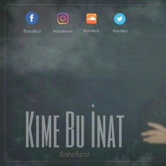 BahoBeat & Cansever - Kime Bu İnat