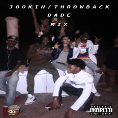 Jookin/Throwback Dade [Mix] [Feb 2k17]