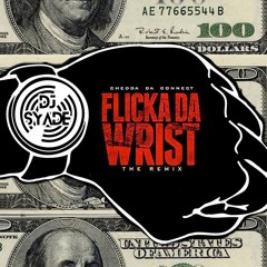 Flicka Da Wrist (DJ Syade Remix)