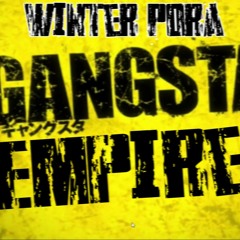 Gangsta Empire - Winter Pora