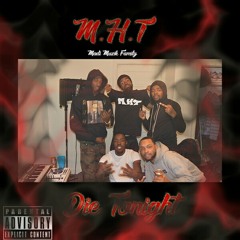 M.H.T Madi Muzik Family - "Die Tonight"