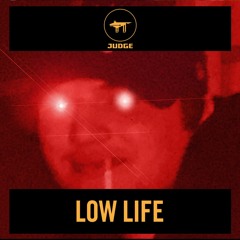 LOWLIFE (JUDGE REMIX)