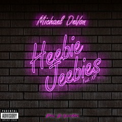 Michael DeVon - Heebie Jeebies Feat. XP (Prod. By SdotFire)