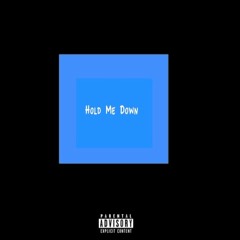 Hold Me Down (Prod. By Canis Major)