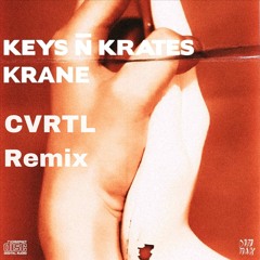Keys N Krates & Krane - Right Here (CVRTL Remix)